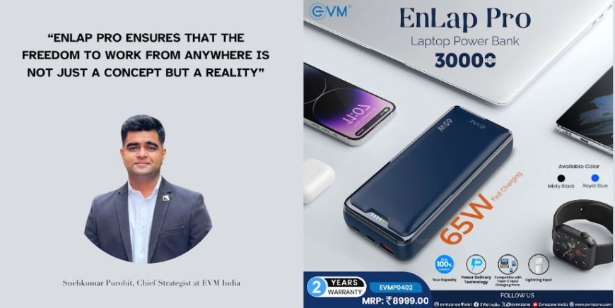 EVM Unveils EnLap Pro Laptop Power Bank: A Fusion of Power and Style for On-the-Go Professionals